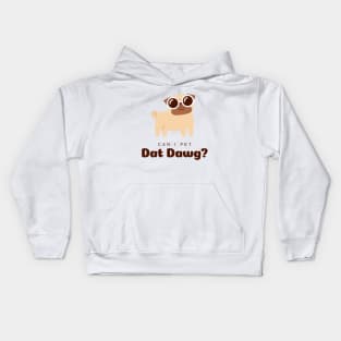 Can I Pet Dat Dawg?! Kids Hoodie